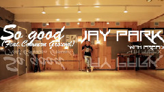 Jay Park - So Good 练习室版