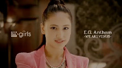 E-Girls - E.G. Anthem -WE ARE VENUS-