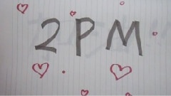 2PM - 最想对2pm说的话