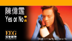 陈伟霆 - Yes Or No