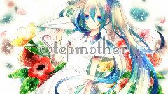 初音未来 - Stepmother