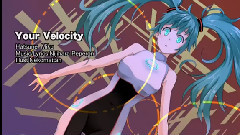 初音未来 - Your Velocity 中文字幕