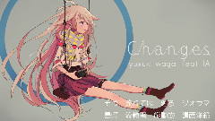 IA,VOCALOID家族 - Changes 中文字幕