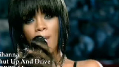 Rihanna - Shut Up And Drive