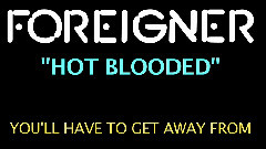 Foreigner - Hot Blooded