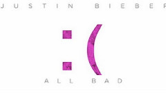 Justin Bieber - All Bad