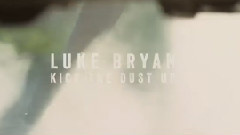 Luke Bryan - Kick The Dust Up