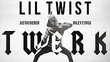 Lil Twist,贾斯汀·比伯,Miley Cyrus - Lil Twist ft Justin Bieber ft Miley Cyrus - Twerk