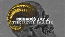 Rick Ross,Jay-Z - The Devil Is A Lie