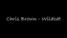 克里斯·布朗 - Chris Brown - Wildcat