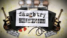 Daughtry,Sunny Hill - Long Live Rock & Roll