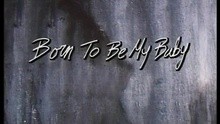  - Born To Be My Baby