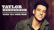 Taylor Henderson - When You Were Mine