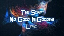 The Script - No Good In Goodbye 歌词版