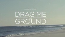 Lush Simon,Rico Miella - Drag Me To The Ground