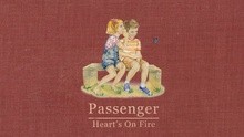 Passenger - Heart's On Fire