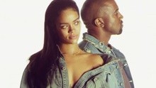 Rihanna,Kanye West - FourFiveSeconds 预告版