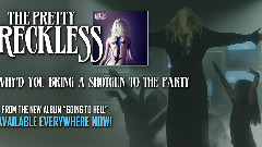 The Pretty Reckless - Why'd You Bring A Shotgun To The Party