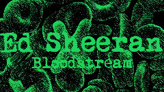 Ed Sheeran - Bloodstream