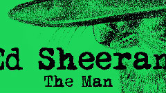 Ed Sheeran - The Man