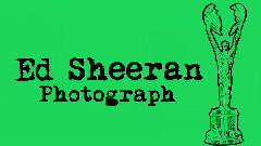Ed Sheeran - Photograph