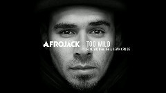 Afrojack - Too Wild