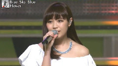 Flower - Blue Sky Blue(音楽の日)现场版 15/06/27