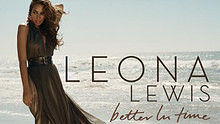 Leona Lewis - Leona Lewis- Better In Time 官方版