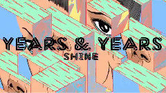 Years & Years - Shine