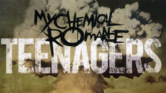 My Chemical Romance - Teenagers